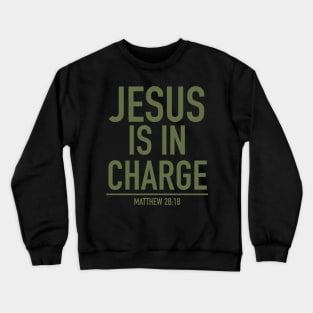 jesus is in charge Crewneck Sweatshirt